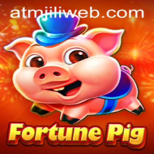 Explore the Exciting World of FortunePig with ATMJILI.COM