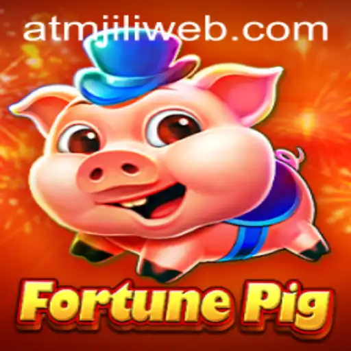 Explore the Exciting World of FortunePig with ATMJILI.COM