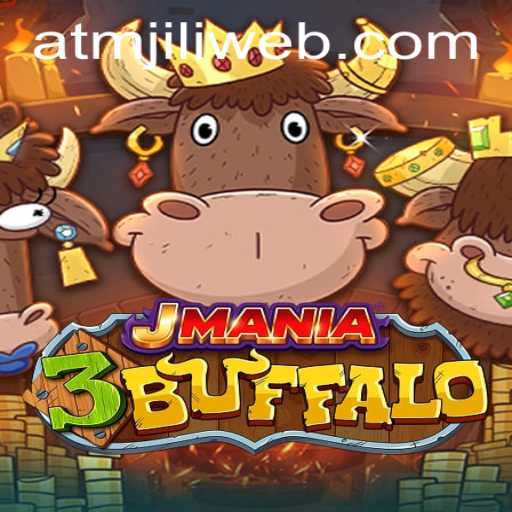 Exploring JMania3Buffalo: The Thrilling New Gaming Experience from ATMJILI.COM