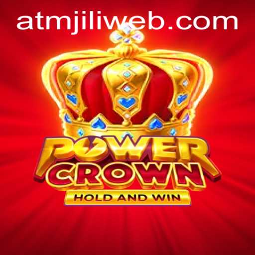 Discover the Thrilling World of PowerCrown on ATMJILI.COM