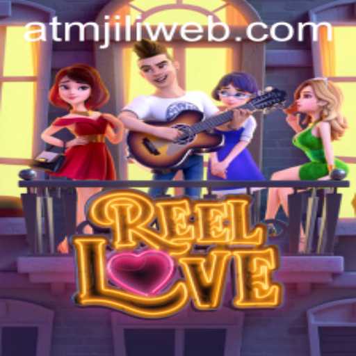 Exploring the World of ReelLove at ATMJILI.COM